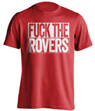 FUCK THE ROVERS Bristol City FC red TShirt