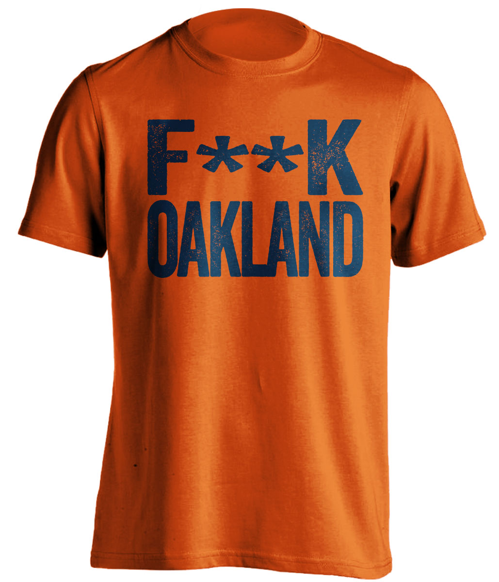 fuck oakland raiders A's denver broncos houston astros blue shirt uncensoredfuck oakland raiders A's denver broncos houston astros orange tshirt censored