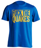 fuck the quakes la galaxy fan shirt blue tee