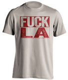 fuck la dodgers rams chargers 49ers dbacks coyotes sand shirt uncensored