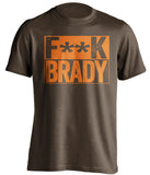 fuck brady brown and orange tshirt censored