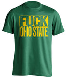 FUCK OHIO STATE Oregon Ducks green TShirt