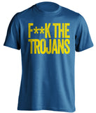 fuck the trojans ucla bruins fan blue tshirt censored