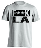 fuck la lakers rams chargers kings oakland raiders spurs fan white shirt censored
