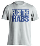 fuck the habs white and blue tshirt uncensored