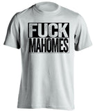 fuck patrick mahomes oakland raiders uncensored white shirt