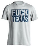 fuck texas white and navy tshirt uncensored