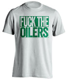 fuck the oilers white and green tshirt uncensored
