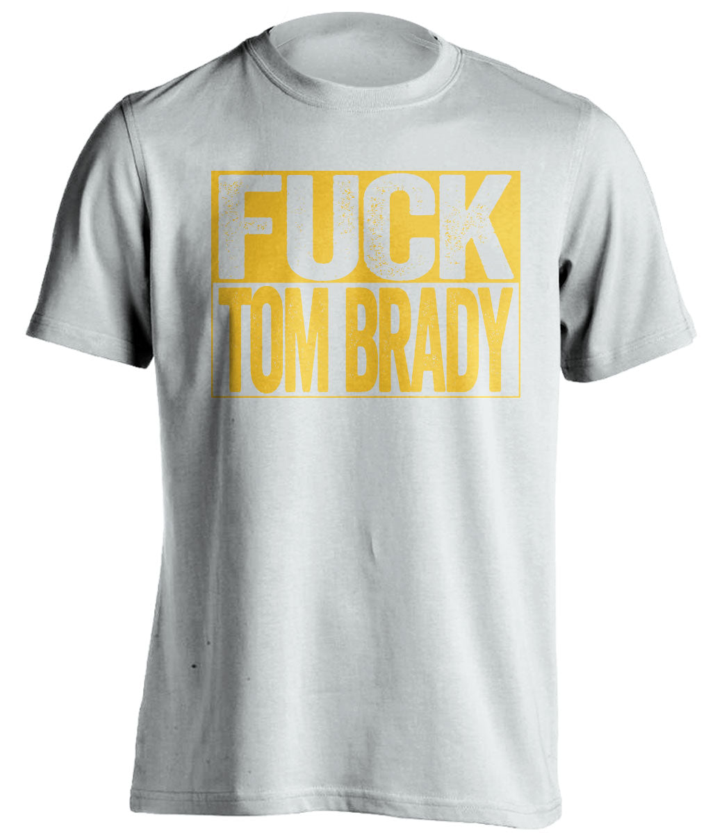 fuck tom brady white and gold shirt steelers fan uncensored