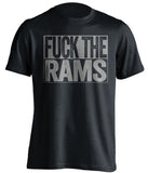 fuck the rams black shirt oakland raiders fan uncensored