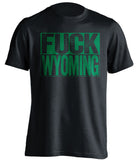 fuck wyoming uncensored black shirt CSU rams fan