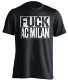 fuck ac milan black and white tshirt uncensored