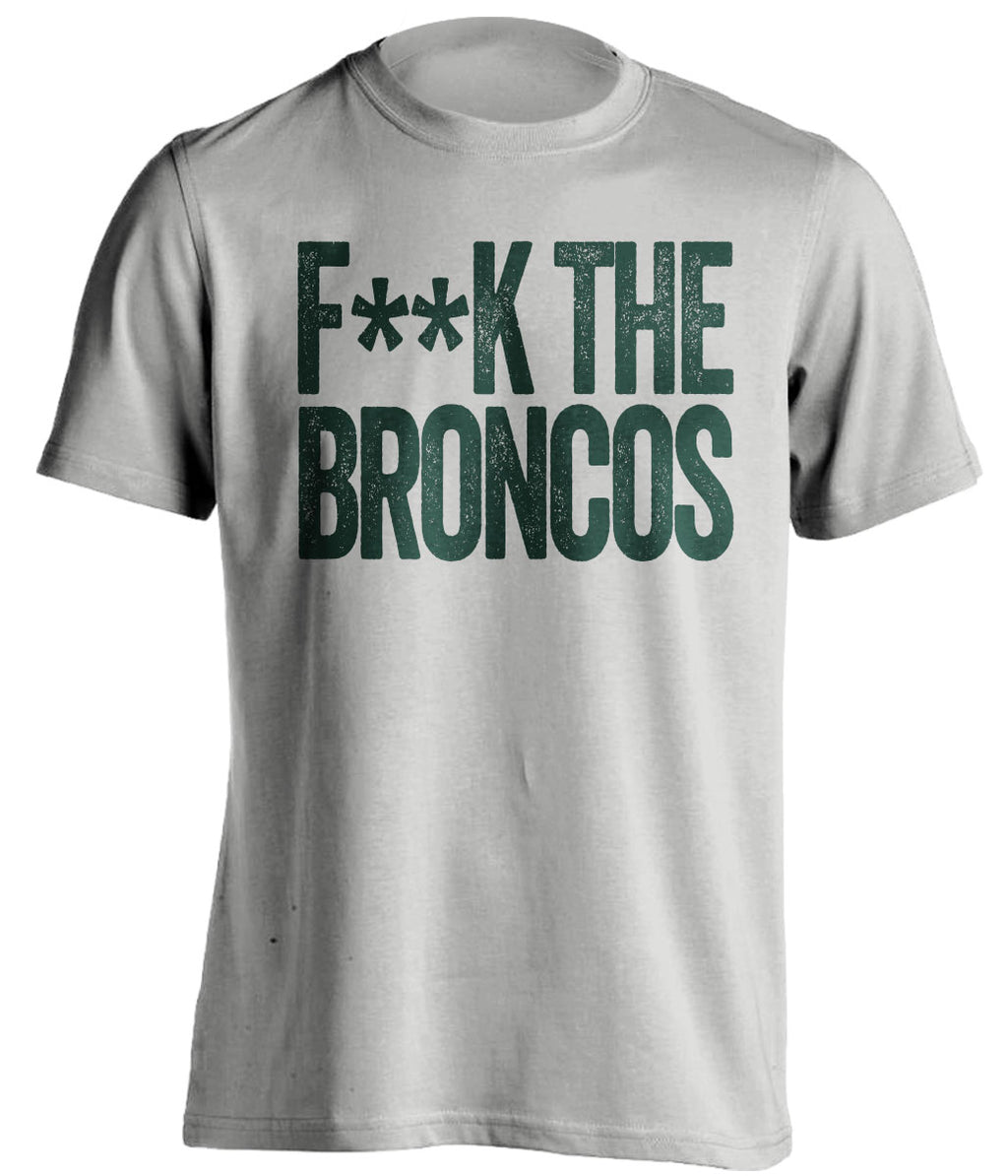 FUCK THE BRONCOS - Green Bay Packers Fan T-Shirt - Text Design - Beef Shirts