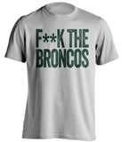 FUCK THE BRONCOS - Green Bay Packers Fan T-Shirt - Text Design - Beef Shirts