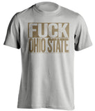 fuck ohio state purdue boilermakers grey shirt uncensored