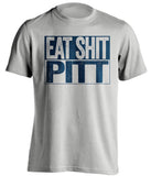 eat shit pitt psu penn state lions grey shirt uncensored