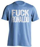 fuck ronaldo uncensored blue tshirt for man city fans