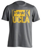 fuck ucla censored grey shirt cal bears fan