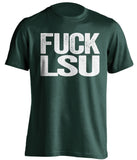 fuck lsu uncensored green tshirt for tulane fans