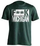 fuck michigan MSU spartans shirt