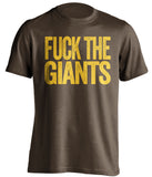 fuck the giants san diego padres brown tshirt uncensored