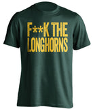 fuck the longhorns baylor green and gold t shirt censored