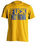 fuck west virginia wvu pitt pittsburgh panthers gold shirt uncensored