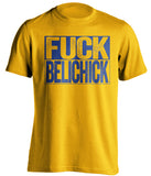fuck belichick gold and blue tshirt uncensored