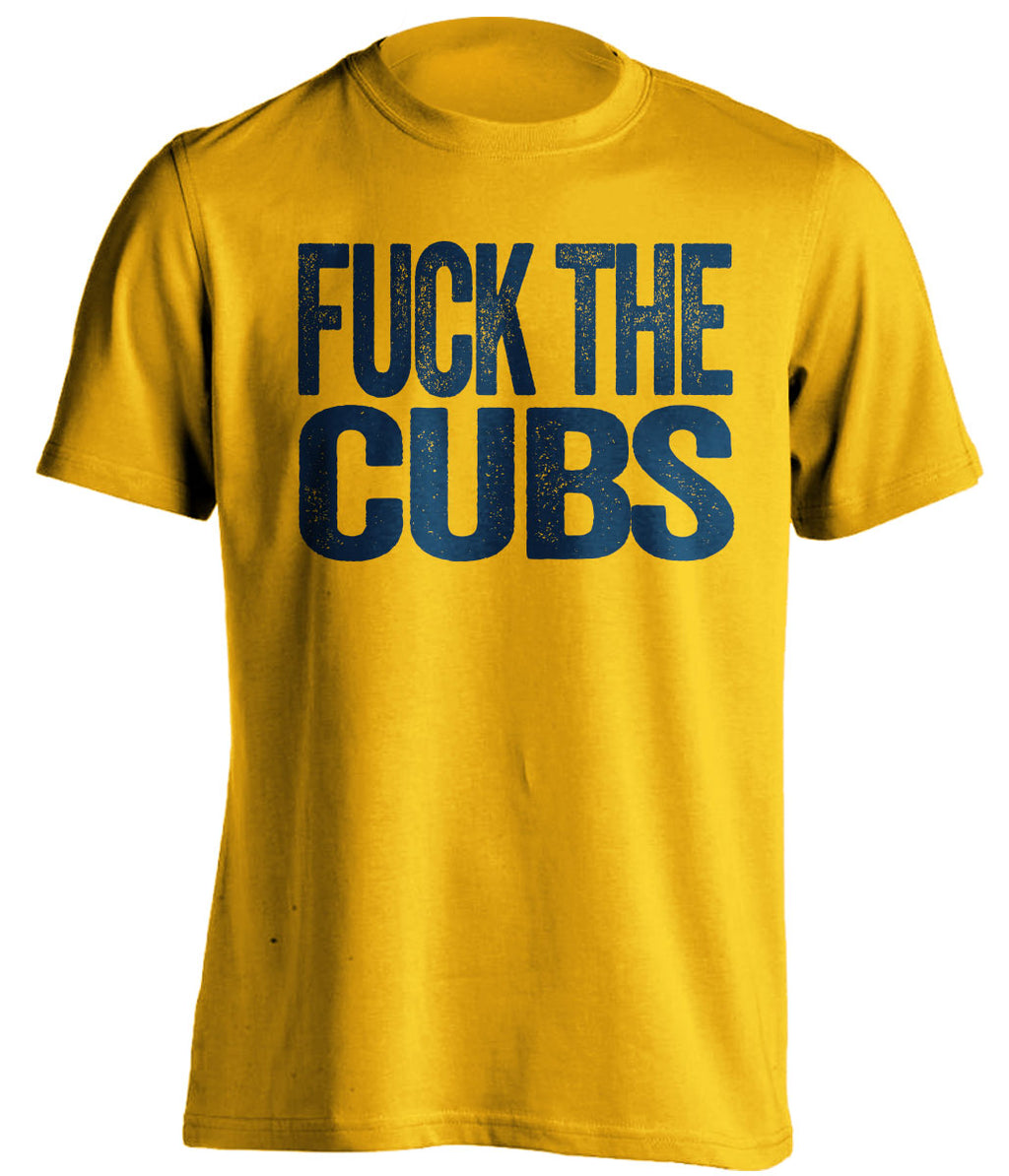 fuck the cubs milwaukee brewers fan gold tshirt uncensored