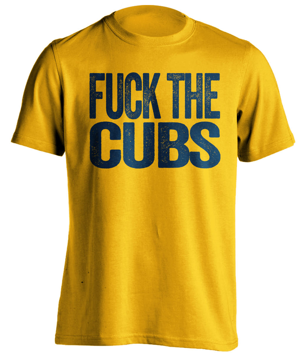 fuck the cubs milwaukee brewers fan gold tshirt uncensored
