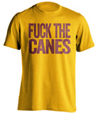 FUCK THE CANES - Florida State Seminoles Fan T-Shirt - Text Design - Beef Shirts