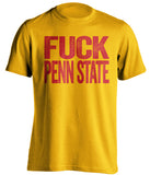 fuck penn state uncensored gold tshirt for maryland terps fans