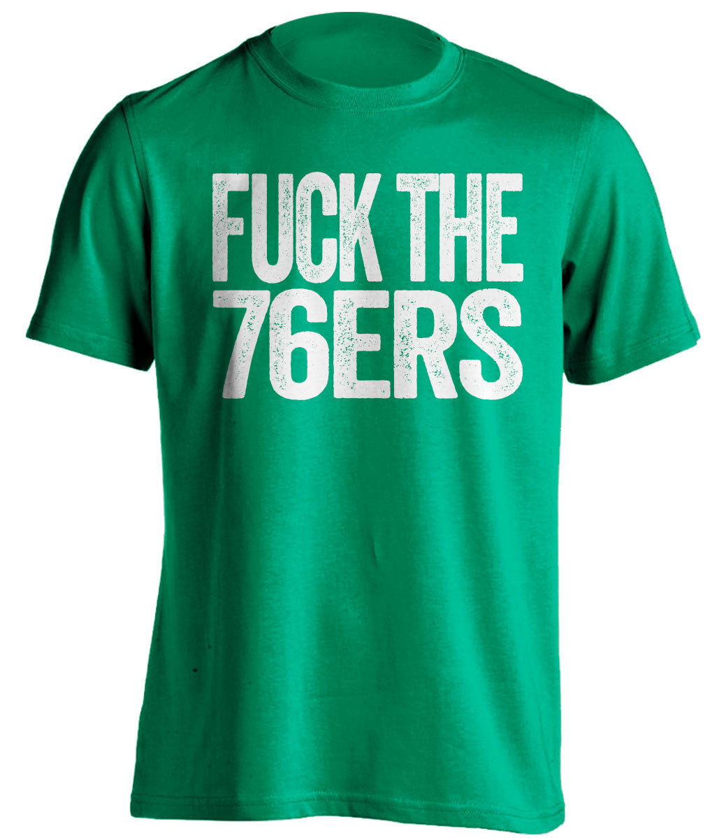fuck the 76ers boston celtics green tshirt uncensored