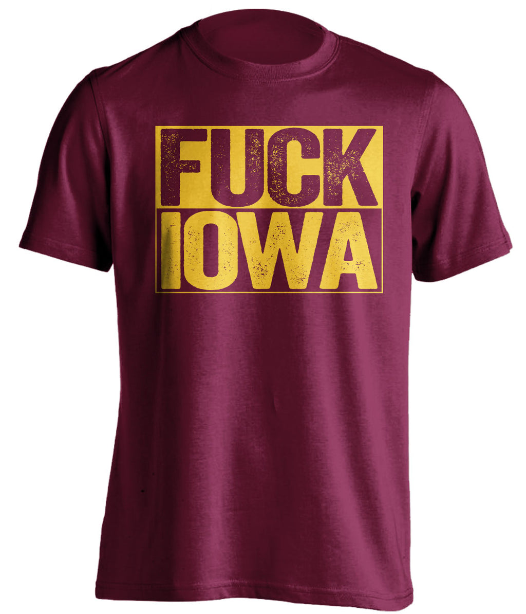 fuck iowa uncensored maroon shirt for minnesota fans