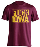 fuck iowa uncensored maroon shirt for minnesota fans