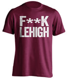 fuck lehigh lafayetee maroon shirt censored