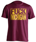 fuck michigan maroon shirt uncensored minnesota fan 