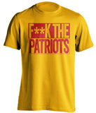 fuck the patriots gold shirt kc chiefs censored