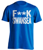 F**K SWANSEA Cardiff City FC blue Shirt