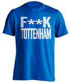 fuck tottenham censored blue shirt chelsea colors