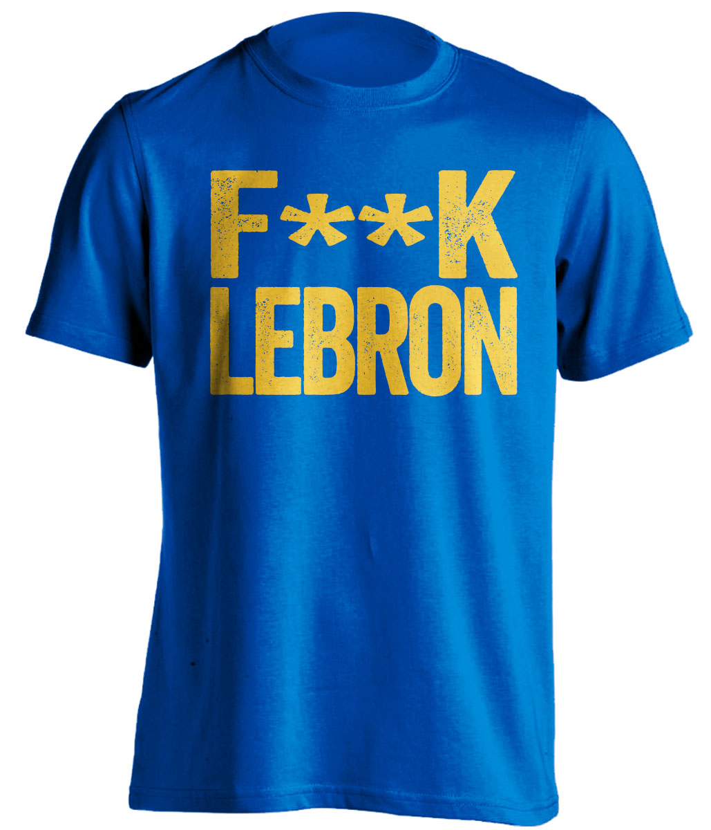 golden state warriors blue shirt fuck lebron gold text censored