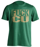 fuck CU uncensored green shirt for CSU rams fans