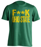 F**K OHIO STATE Oregon Ducks green Shirt