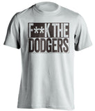 fuck the dodgers padres fan white censored shirt