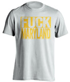 fuck maryland wvu west virginia mountaineers white shirt uncensored