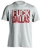 fuck dallas cowboys washington redskins commanders white shirt uncensored