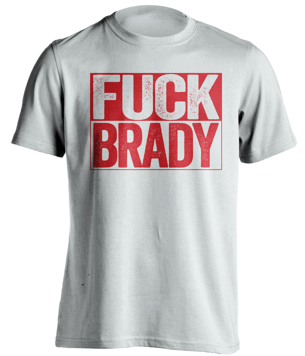 fuck brady white and red tshirt uncensored
