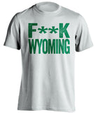 fuck wyoming censored white tshirt CSU rams fan