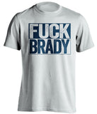 fuck brady white and navy tshirt uncensored