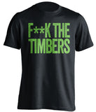 FUCK THE TIMBERS - Seattle Sounders Fan T-Shirt - Text Design - Beef Shirts